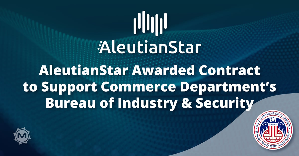 AleutianStar Awarded Contract to Support Commerce Department's Bureau of Industry and Security