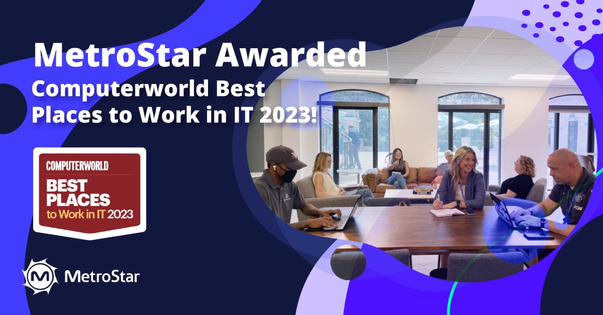 Navy and purple background with a bubbled picture of seven employees sitting in a white room with chairs, couch, and desk. Reads: MetroStar Awarded Computerworld Best Places to Work in IT 2023!