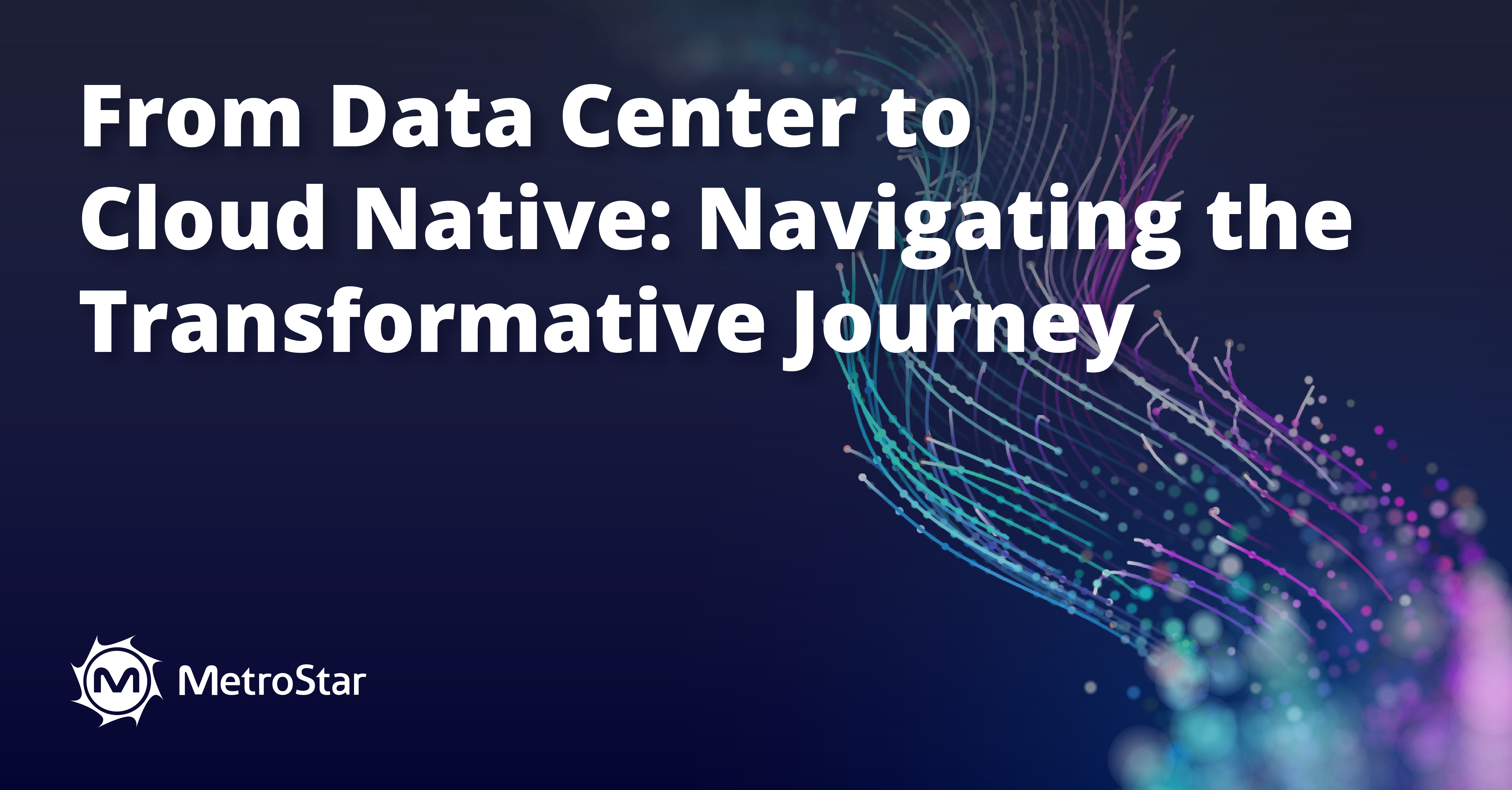 white text reads: From Data Center to Cloud Native: Navigating the Transformative Journey