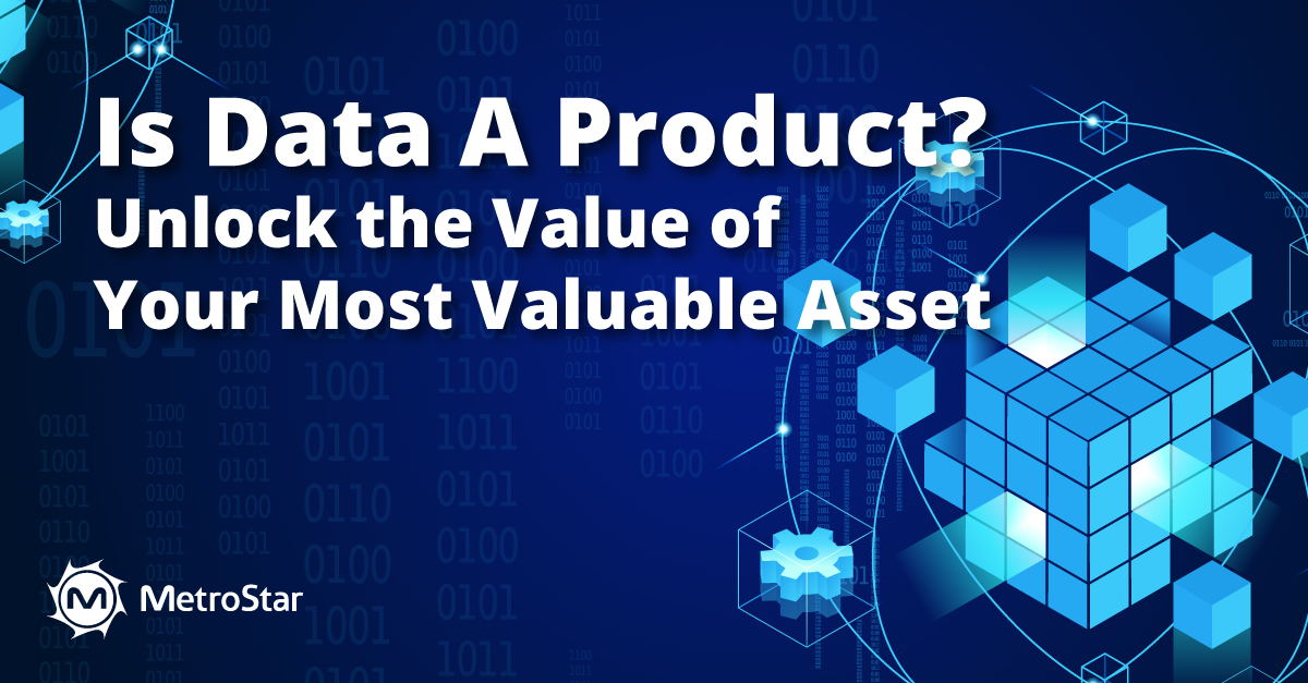 White text on blue background. Text reads: Is Data A Product? Unlock the Value of Your Most Valuable Asset