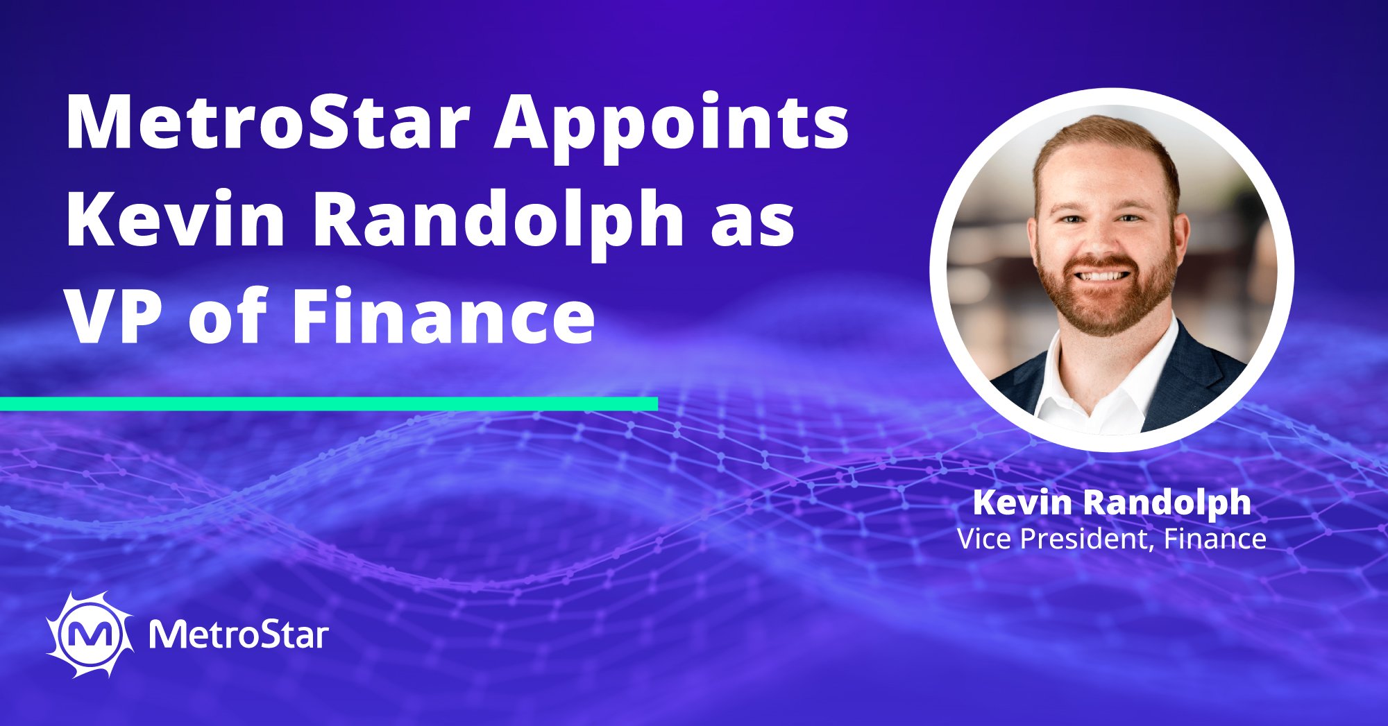 Blue background with white text that reads MetroStar appoints Kevin Randolph as Vice President of Finance. 
