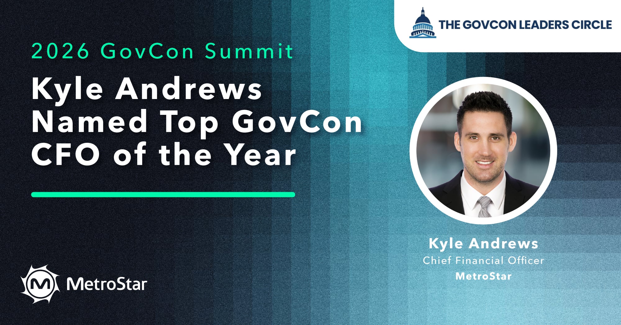 MetroStar CFO Kyle Andrews Awarded Top GovCon CFO of the Year