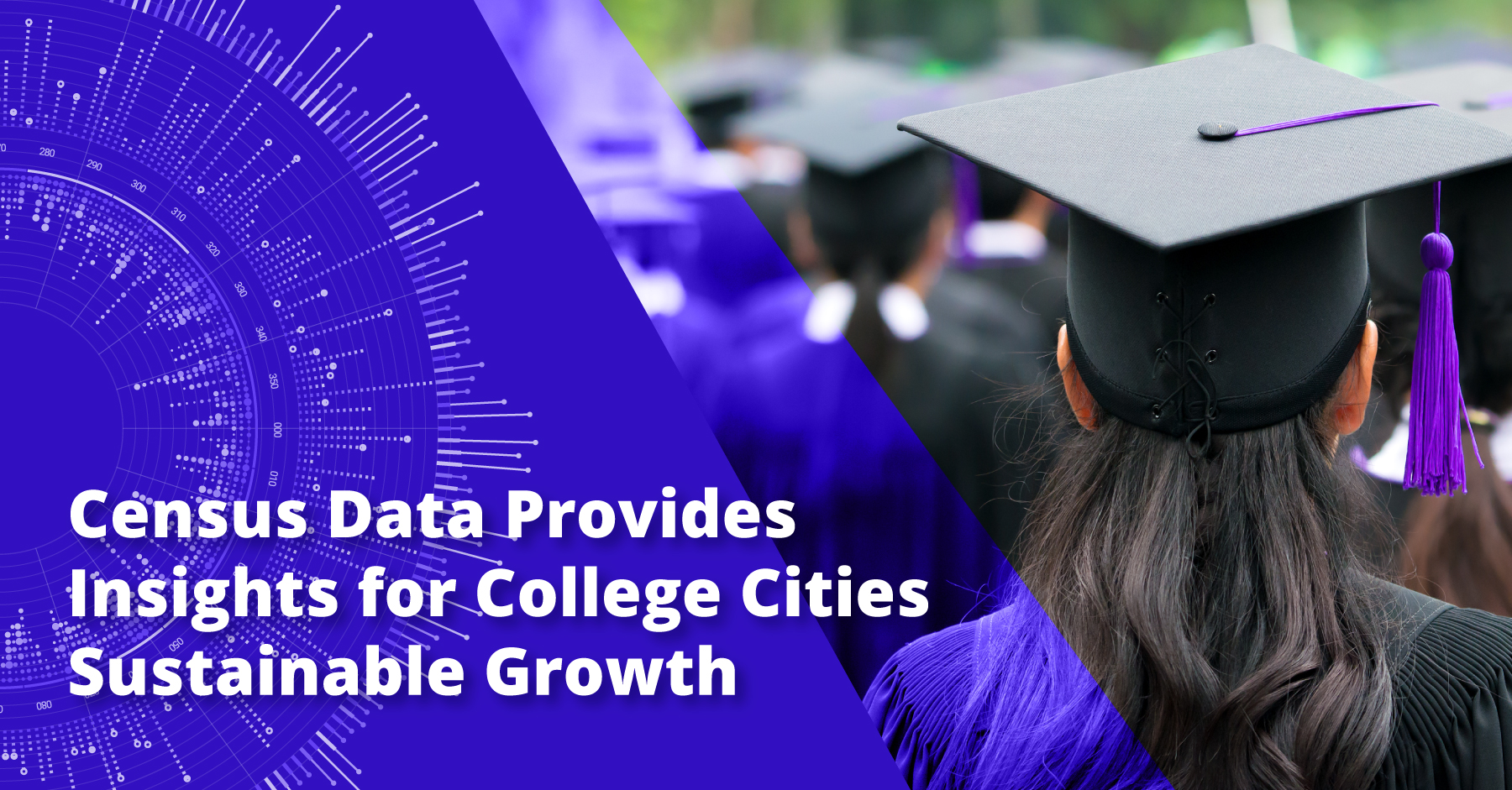 grad cap on women with black hair and blue graphic with white text that reads: Census Data Provides Insights for College Cities Sustainable Growth