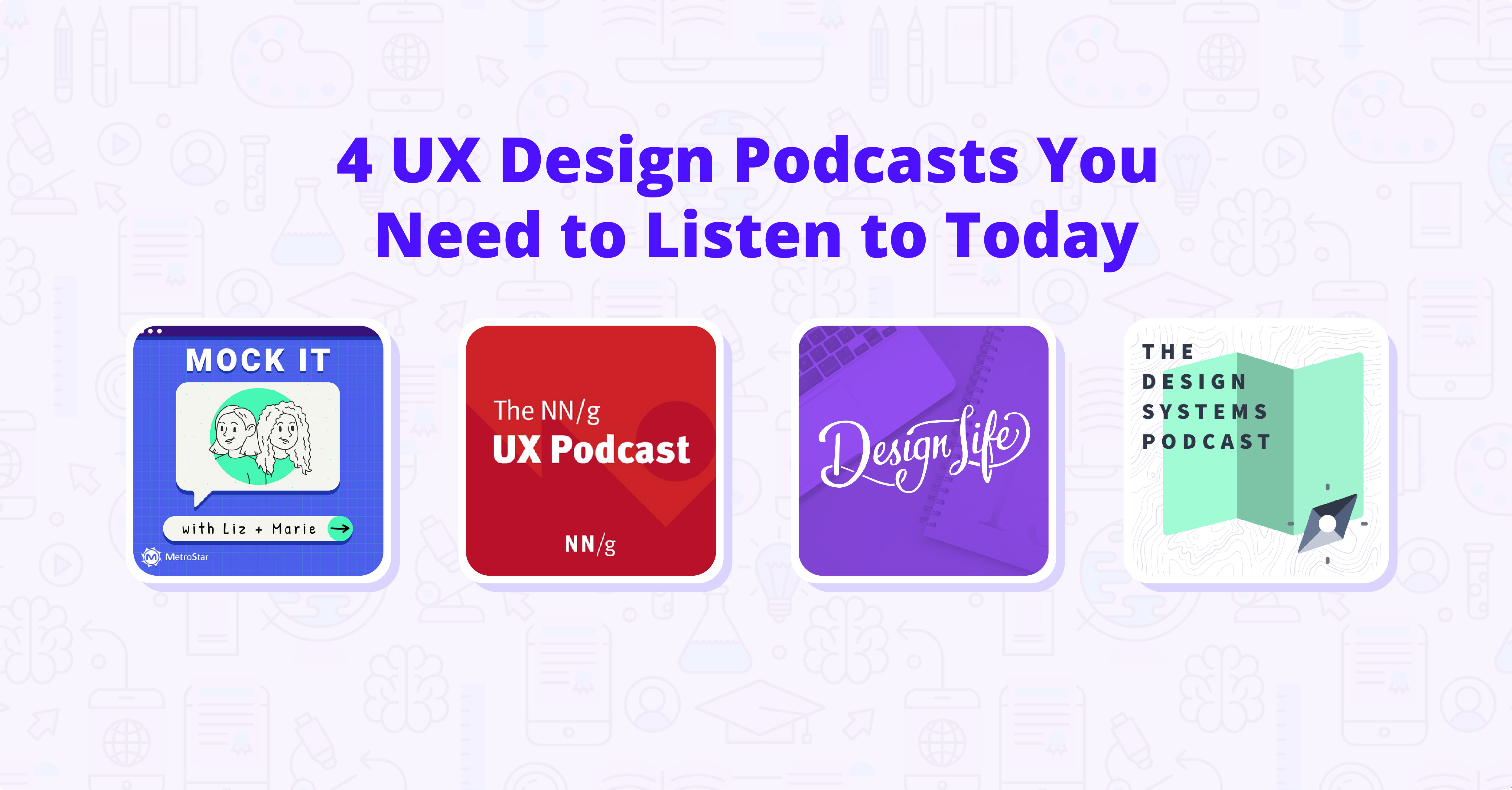 four free UX podcasts that are the best to listen to today and shows four podcast logos on a purple background. 