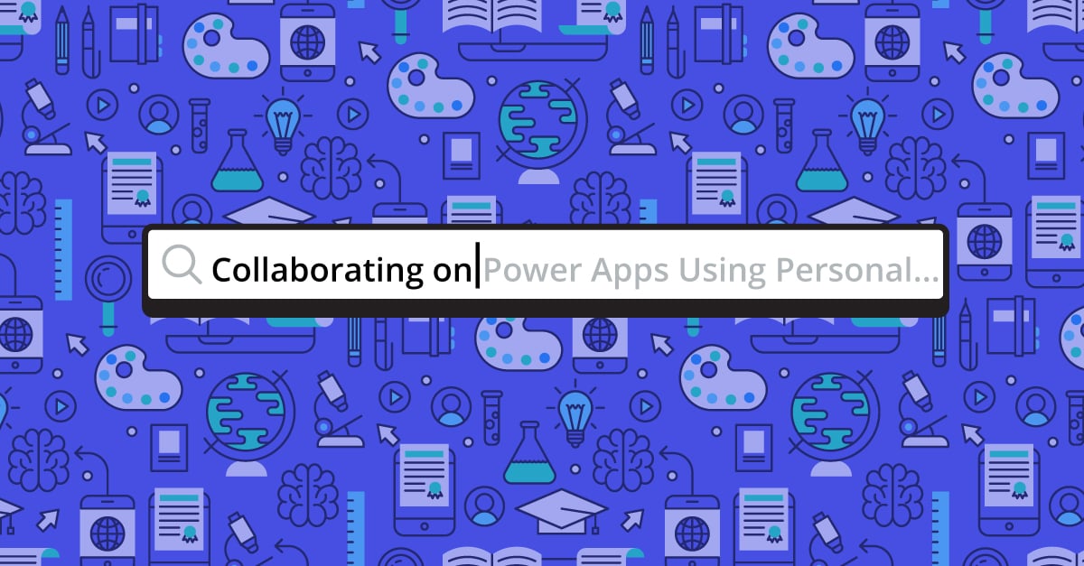 Collaborating on Power Apps Using Personal Environments, Power Platform CLI, Git, and Azure DevOps