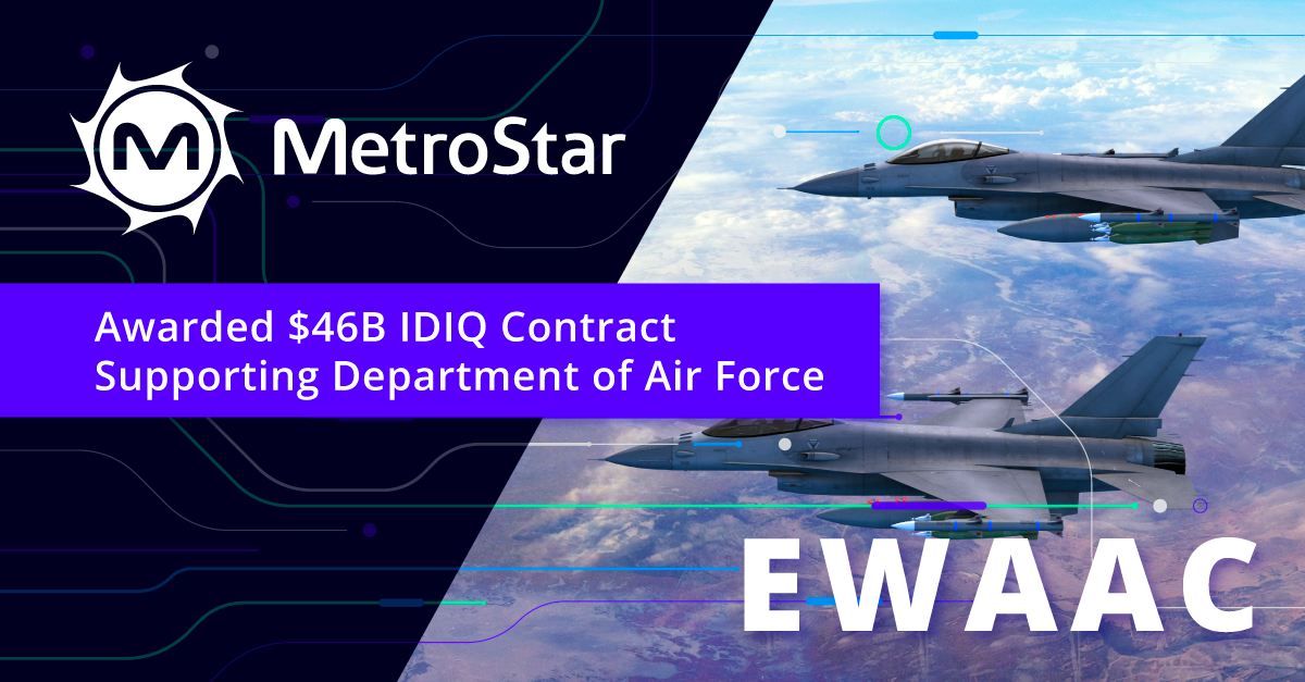 MetroStar Awarded $46B IDIQ Contract Supporting Department of Air Force