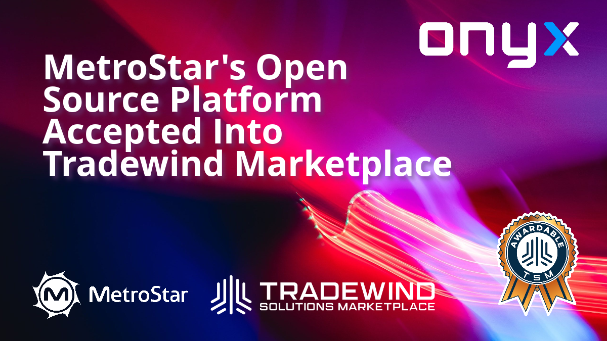 blue, black, and red background with white text and white logos. Text reads: MetroStar's Open Source Platform Accepted into TradeWind Marketplace