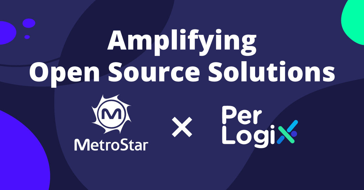 Blue and dark blue background with MetroStar logo and Perlogix logo. Reads: Amplifying Open Source Solutions