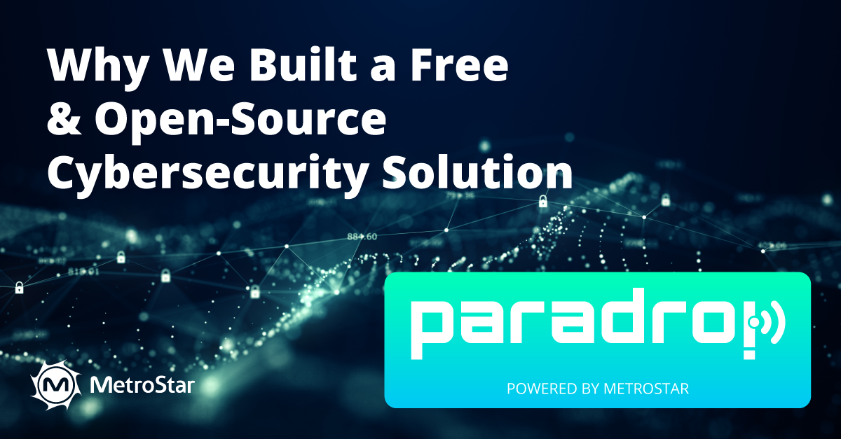 green and blue paradrop logo and black background with blog title reading: Why We Built a Free and Open Source Cybersecurity Solution  