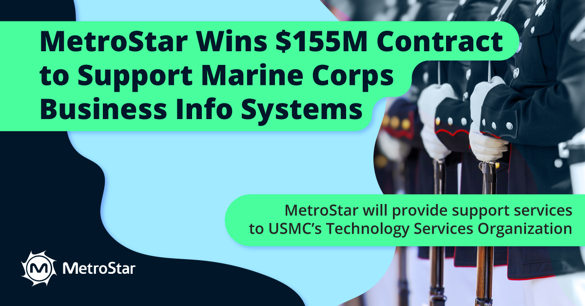 Reads: MetroStar wins $155M Contact to Support Marine Corps Business Info Systems
