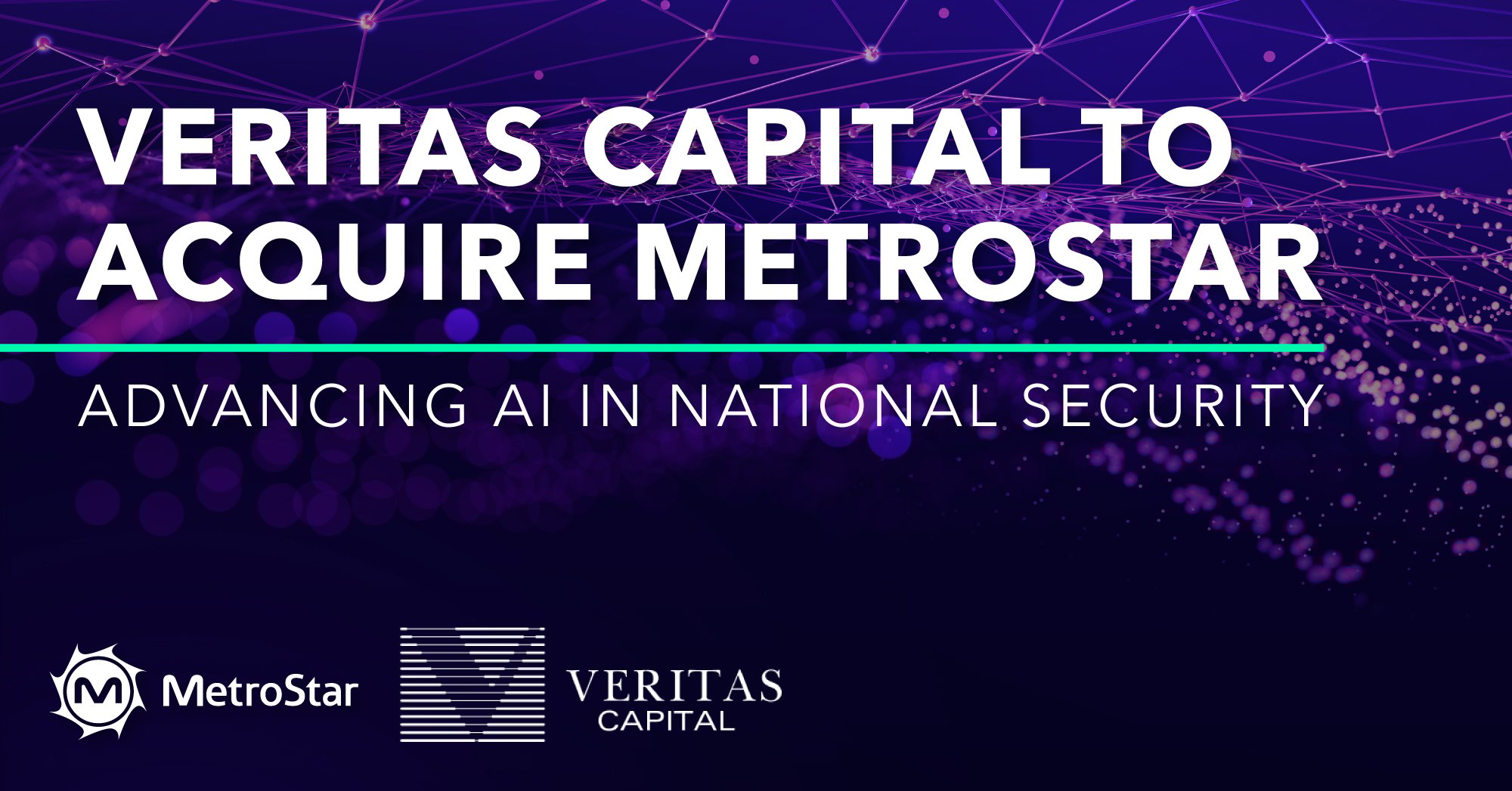 Veritas Capital to Acquire MetroStar, Advancing AI in National Security