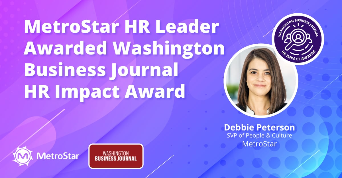 white text reads: MetroStar HR Leader Awarded Washington Business Journal HR Impact Award. This is on a blue background and a circle headshot of Debbie Peterson. 