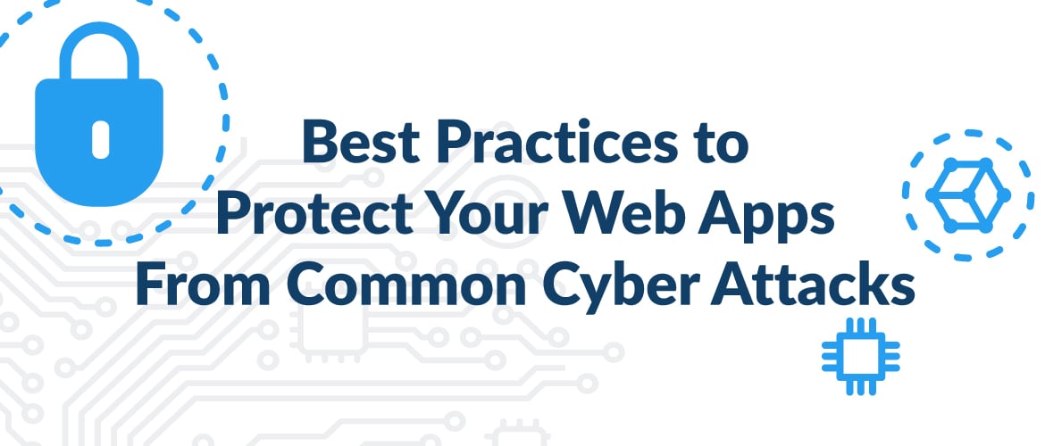 Cybersecurity Best Practices to Protect Your  Apps From Common
