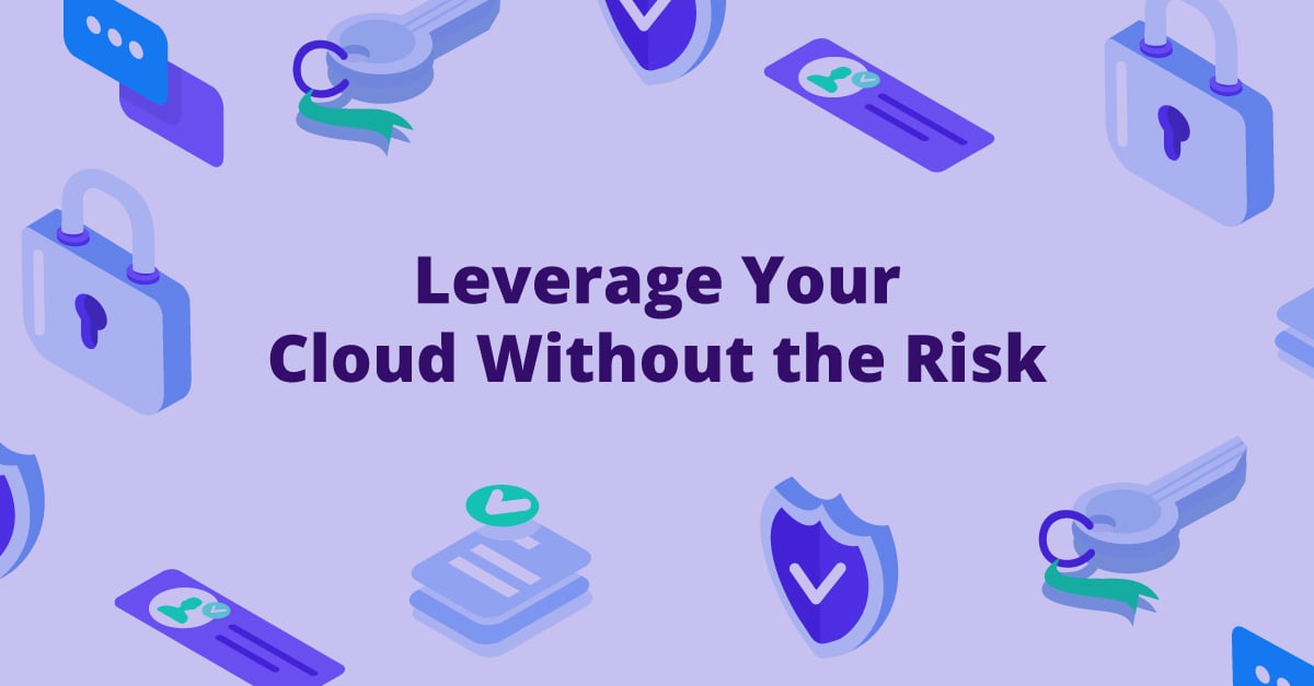 Cybersecurity: Leverage Your Cloud Without Compromising Cybersecurity